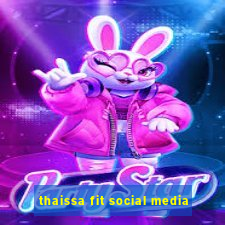 thaissa fit social media